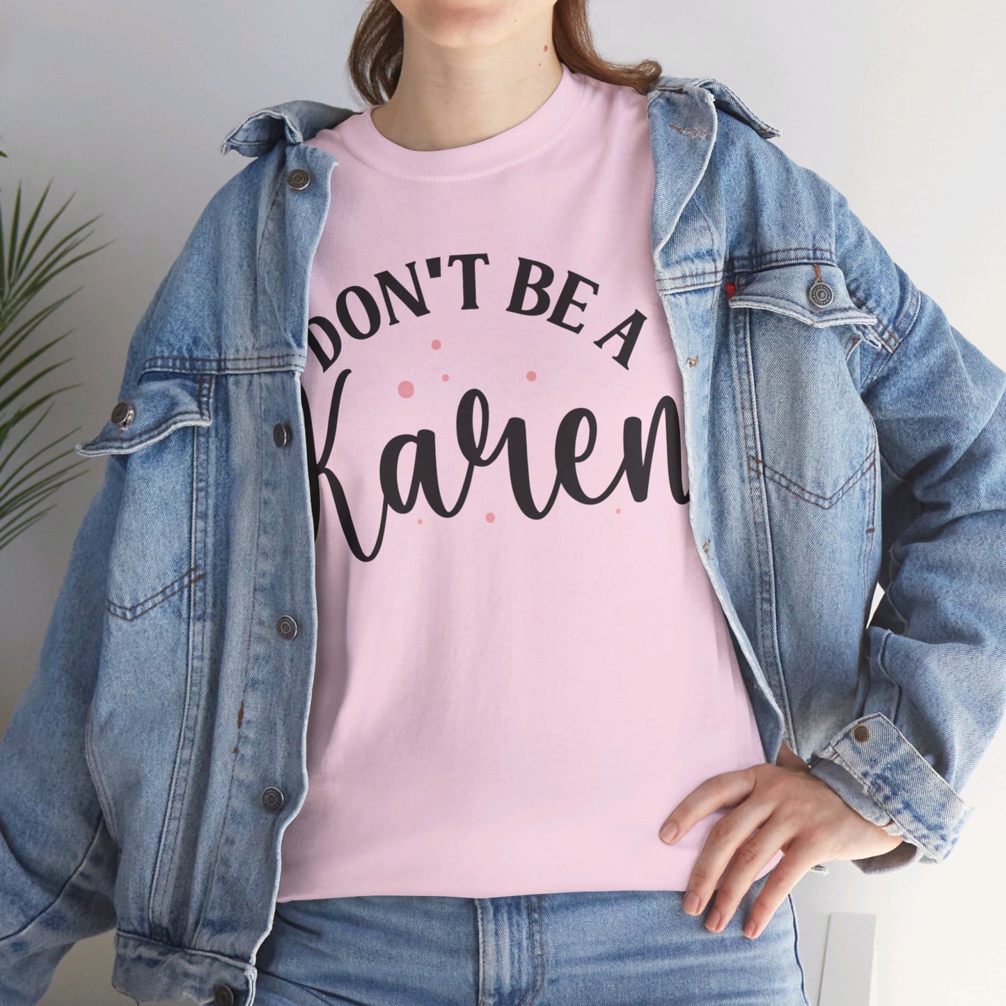 Don't Be A Karen Unisex Heavy Cotton Tee