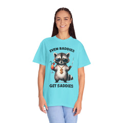 Even Baddies Get Saddies, Raccoon Comfort Colors Shirt
