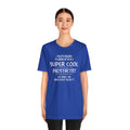 Super Cool Prosthetist Quote - Graphic Unisex T Shirt