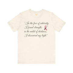 In the face of adversity, I found strength; in the midst of darkness, I discovered my light. / Cancer Survivor /  See matching coffee mug