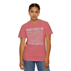 What Part of MicroTechnology Don't You Understand, Comfort Colors Unisex Garment-Dyed T-shirt