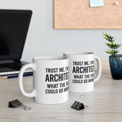 Architect Humor Ceramic Mug — Funny Coffee Cup Gift for Designers (11oz, 15oz)