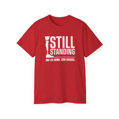 I'm Still Standing Motivational Amputee Graphic Tee - Unisex