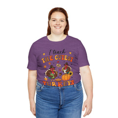 I Teach The Cutest Turkeys Teacher  Thanksgiving Appreciation T-Shirt