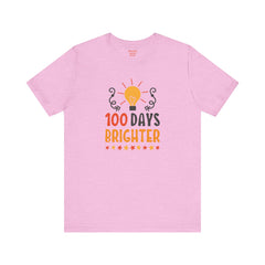 100 DAYS BRIGHTER - Unisex Short Sleeve Tee | Elementary School Holiday, Teachers Apparel, KidS Motivation, Gift For Him, Gift For Her