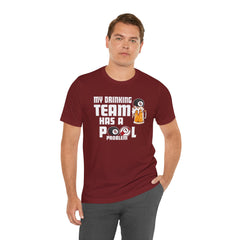 My Drinking Team Has A Pool Problem - Graphic Unisex Jersey Short Sleeve Tee