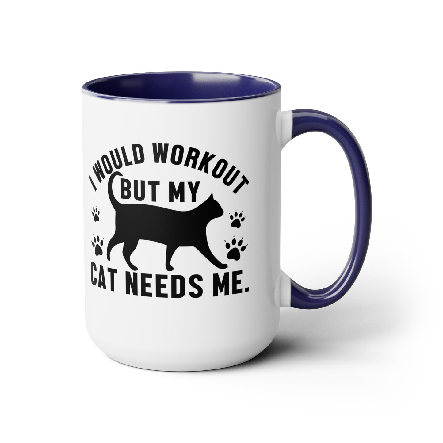 I Would Workout But My Cat Needs Me Graphic Cat Mug