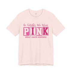Breast Cancer Awareness T-Shirt — "In October We Wear PINK" Graphic Tee