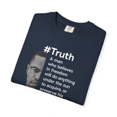 Malcolm X Quote Unisex Garment-Dyed T-Shirt - #Truth Freedom Message