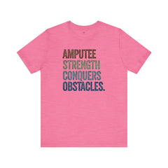 AMPUTEE STRENGTH Quote - Unisex T-Shirt