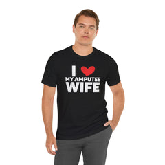 Amputee Love Quote - Unisex T-Shirt