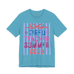Tired Teacher Summer Club Tee