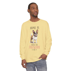 Home Is Where The Frenchie Is Long Sleeve Tee — French Bulldog Shirt