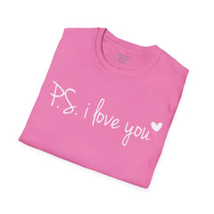 PS I Love You - European Printed Unisex Softstyle T-Shirt | Mental Health Awareness, Teacher Apparel, Gift For Him, Gift For Her