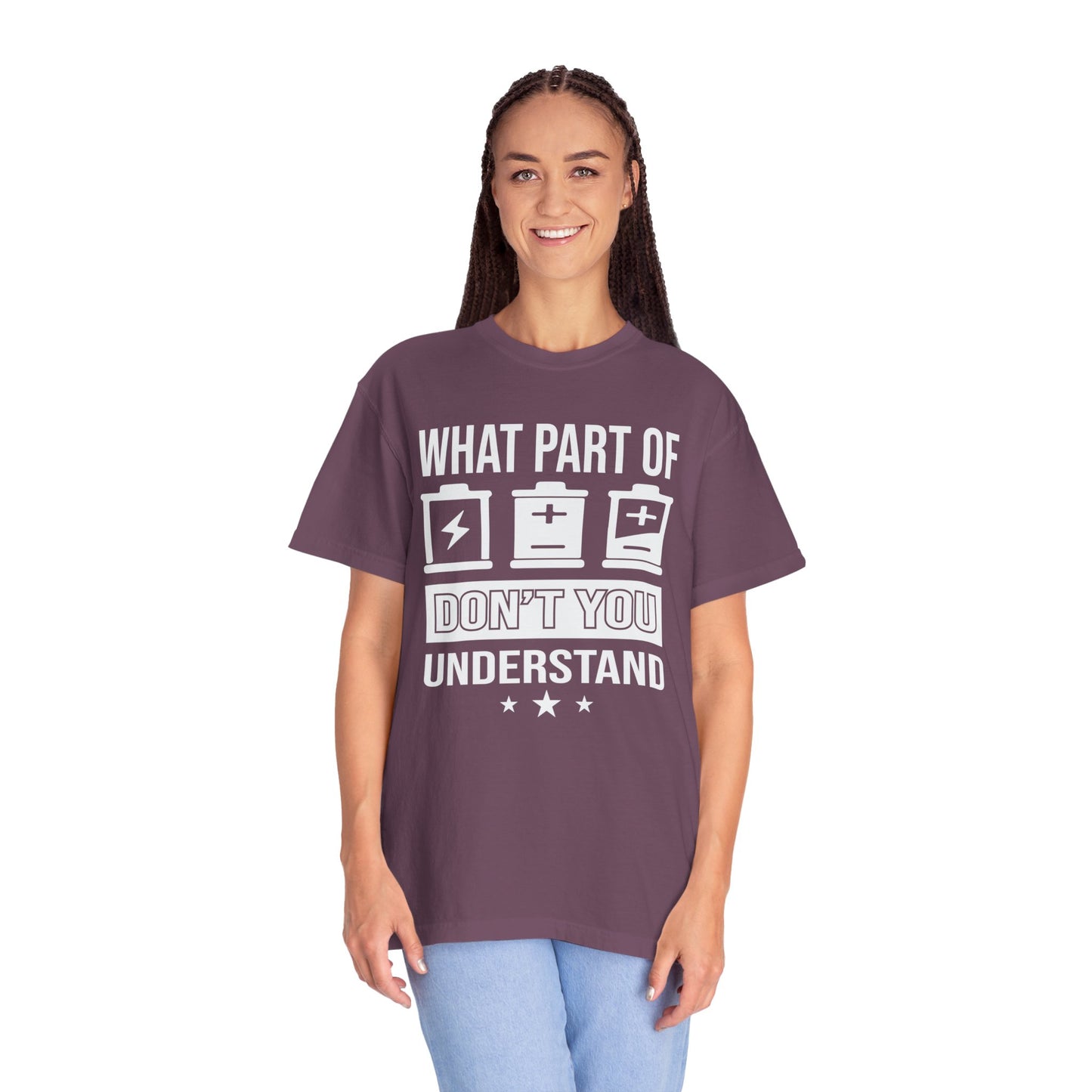 What Part of Battery Cells Don't You Understand, Comfort Colors Unisex Garment-Dyed T-shirt