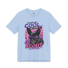 Scout Cool Dog T-Shirt — "You May Be Cool... But You're Not Scout Cool" Graphic Tee