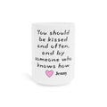 You should be kissed and often Mug | Gone With The Wind Movie Quote,Valentine Gift,Anniversary Gift,Boyfriend Gift,Husband Gift,GiftForHer