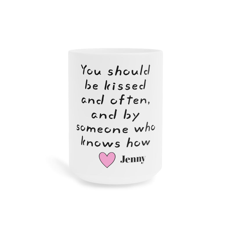 You should be kissed and often Mug | Gone With The Wind Movie Quote,Valentine Gift,Anniversary Gift,Boyfriend Gift,Husband Gift,GiftForHer