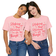 Helping Tiny Humans Do Big Things Tee – Cute Teacher/Nanny Babycare Shirt