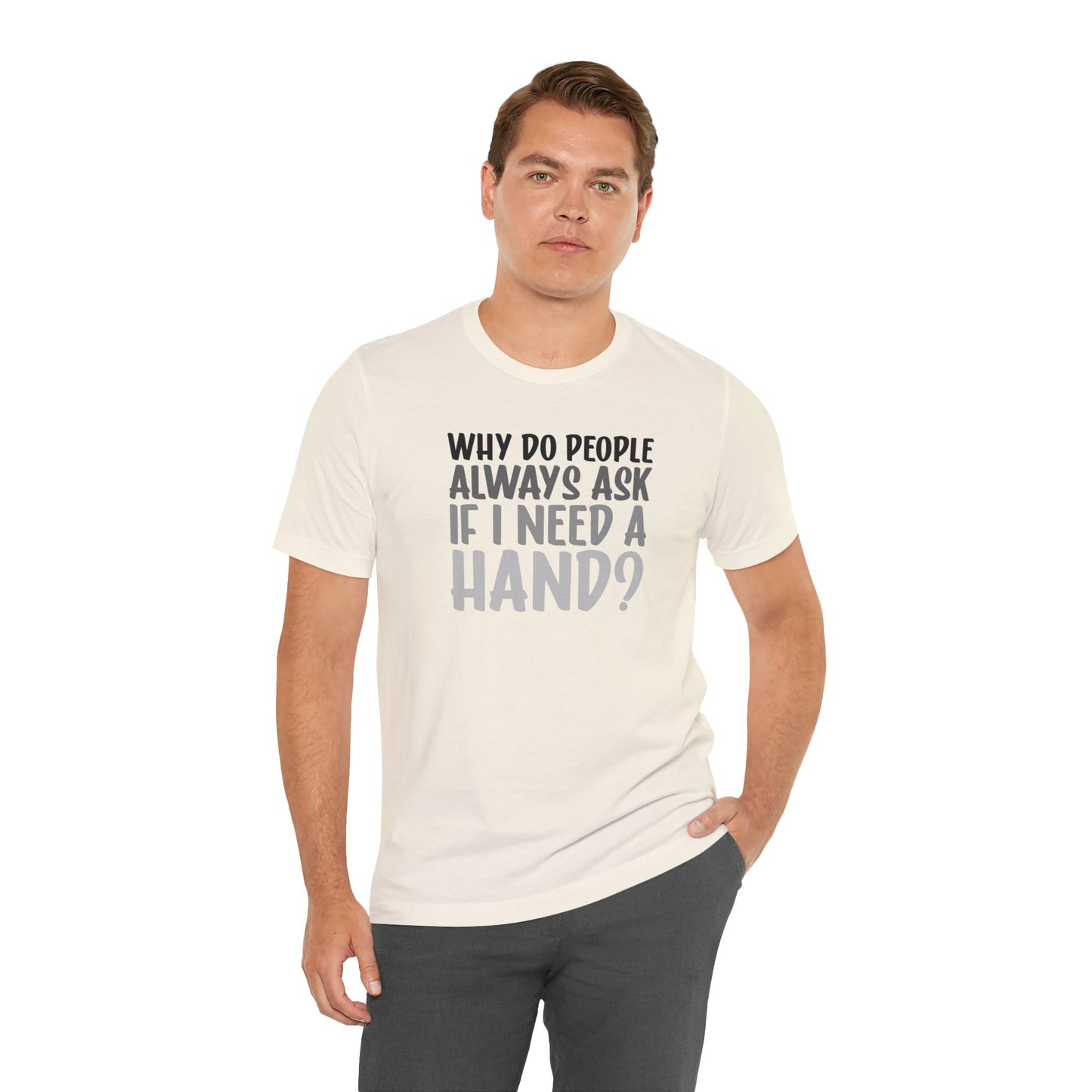 Funny Hand Amputee Quote - Unisex T Shirt