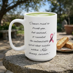 Breast Cancer Awareness Ceramic Mug — Pink Ribbon Support Quote (11oz & 15oz)