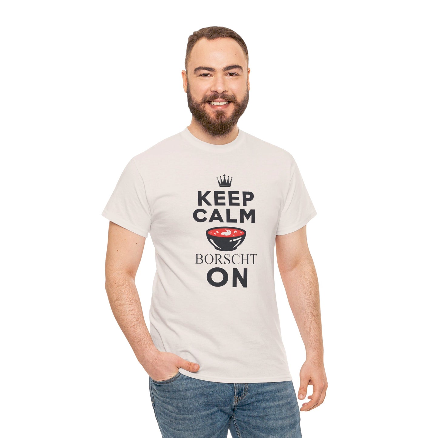 Keep Calm Borscht On - Unisex Heavy Cotton Tee