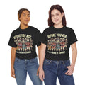 Before You Ask It Was A Horde Of Zombies - Unisex Garment-Dyed T-shirt