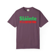 Old World Quote Unisex T-Shirt - 'Slainte It's A Scottish Thing'