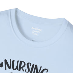 Nurse Quote - Unisex Softstyle T-Shirt | Nurse Awareness, Medical Apparel, Gift For Her, Scrubs Lover, Hospital Staff Gift, Registered Nurse
