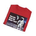 Can You Hear Me Major Tom? Unisex Soft Style T Shirt