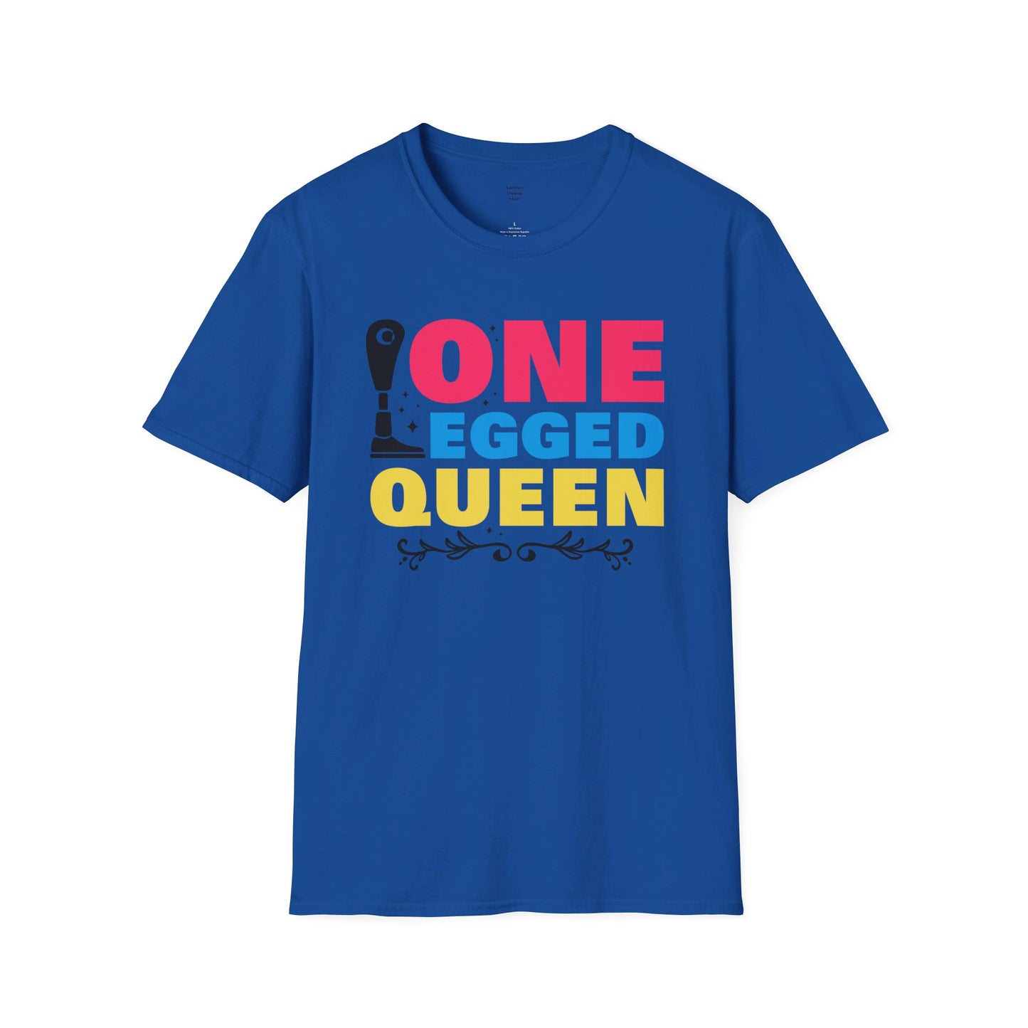 One Legged Queen - Unisex T Shirt