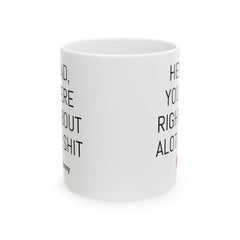 HEY DAD You Were Right About Alot Of Shit, Personalized Gift, Funny Dad Mug, Fathers Day Gift, Gift For Him, Dad Fun Mug, Dad Birthday Gift
