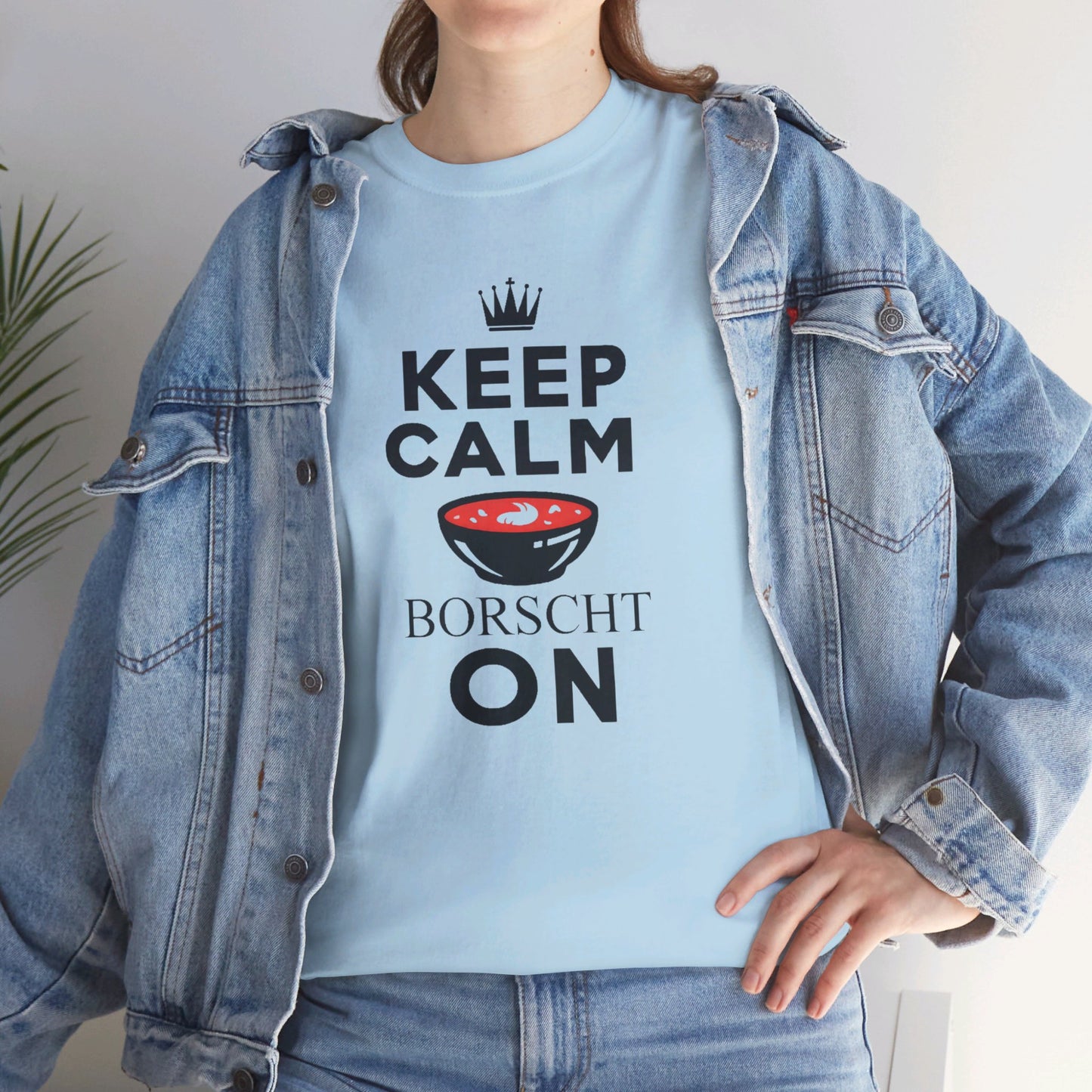 Keep Calm Borscht On - Unisex Heavy Cotton Tee