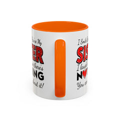 Funny You're My Sister Quote - Accent Coffee Mug (11, 15oz)