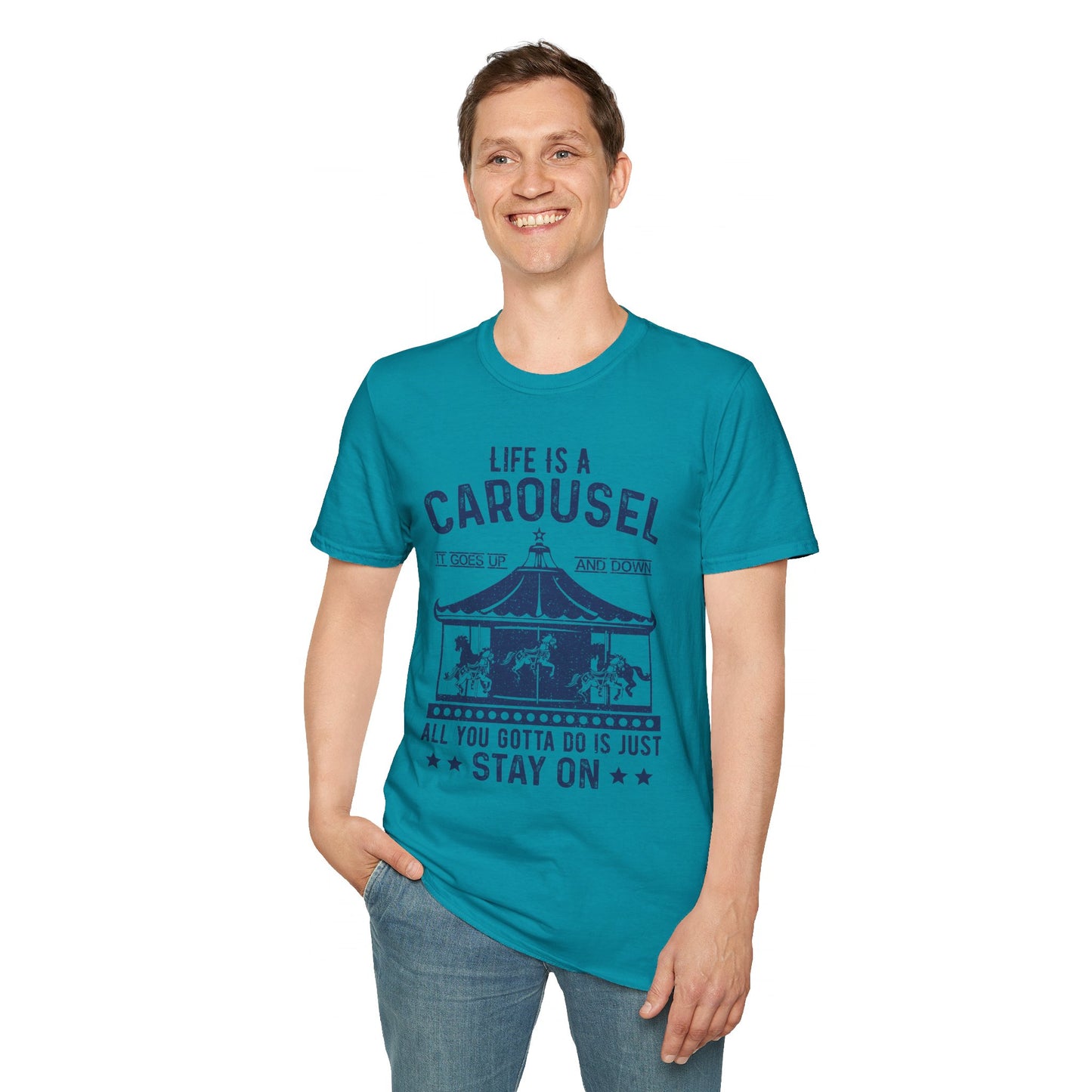 Lifes A Carousel Quote, Unisex Soft Style Shirt