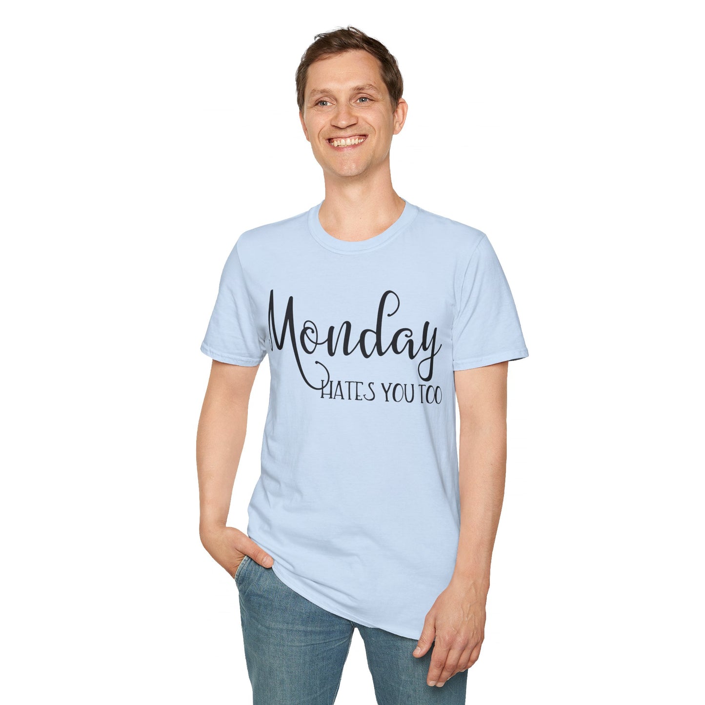 Monday Hates You Too Soft Style T Shirt