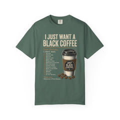 I Just Want a Black Coffee T-Shirt — Funny Barista List Graphic Tee for Coffee Lovers