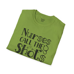 Nurses Call The Shots - Unisex Softstyle T-Shirt | Nurse Awareness,Medical Wear,Gift For Him,Scrubs Lover,Hospital Staff,Gift For Her,RN