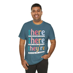 Grammar Teacher T-Shirt — "There, Their, They're" Funny Teacher Tee