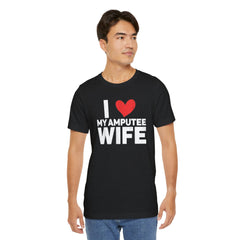 Amputee Love Quote - Unisex T-Shirt