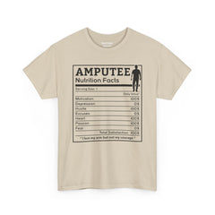 Arm AMPUTEE Nutrition Facts / Unisex Heavy Cotton Tee / I Lost My Arm But Not My Courage / Motivation / Heart / Hustle / Passion