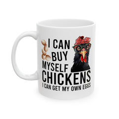 Funny Chicken Graphic Mug, I Can Get My Own Eggs mug, white ceramic chicken mug, 11oz, 15oz, , farm animal mug, poultry lover, gift for her