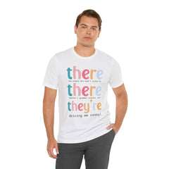 Grammar Teacher T-Shirt — "There, Their, They're" Funny Teacher Tee