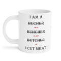 I AM a BUTCHER Coffee Mug