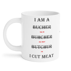 I AM a BUTCHER Coffee Mug
