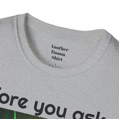 Funny Amputee Quote and Graphic - Unisex T Shirt,Amputee Excuse,Gift For Him,Gift For Her,Leg Amputee,Arm Unique Amputee Gift,Amputee Humor