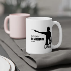 This Isn't a Democracy Anymore Rick Grimes Ceramic Mug