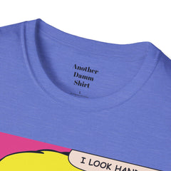I LOOK HANDSOME Blonde Pop Art Guy Unisex Softstyle T Shirt