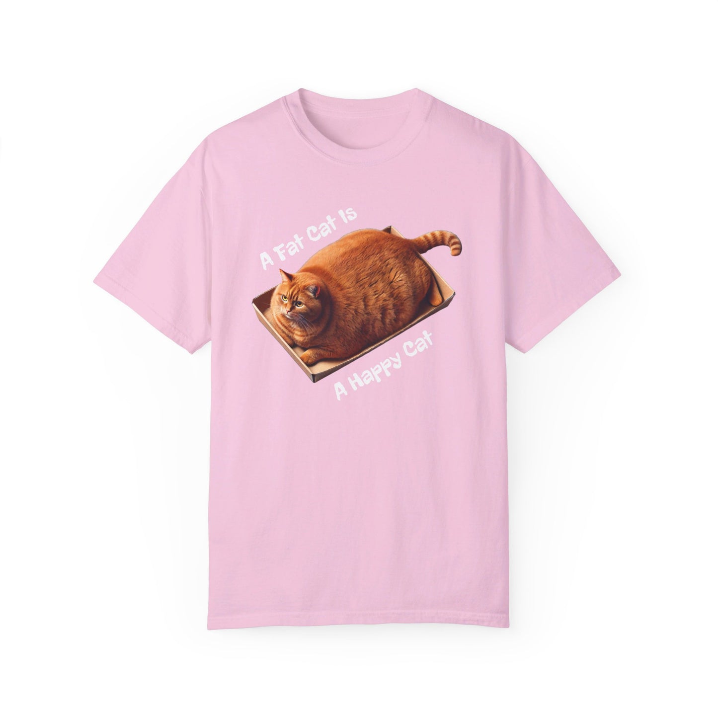 A Fat Cat Is A Happy Cat - Graphic Unisex Garment-Dyed T-shirt