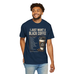 I Just Want a Black Coffee T-Shirt — Funny Barista List Graphic Tee for Coffee Lovers